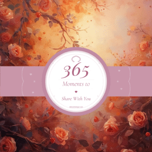 365 Moments to Share With You (Date Jar Printable)